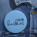 Helena Huskies - cursive Custom Pin Buttons - joyful