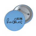 Helena Huskies - cursive Custom Pin Buttons - joyful
