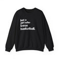 Just a Girl Who Love Basketball Crewneck Sweatshirt - joyful