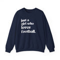 Just a Girl Who Loves Football Crewneck Sweatshirt - joyful