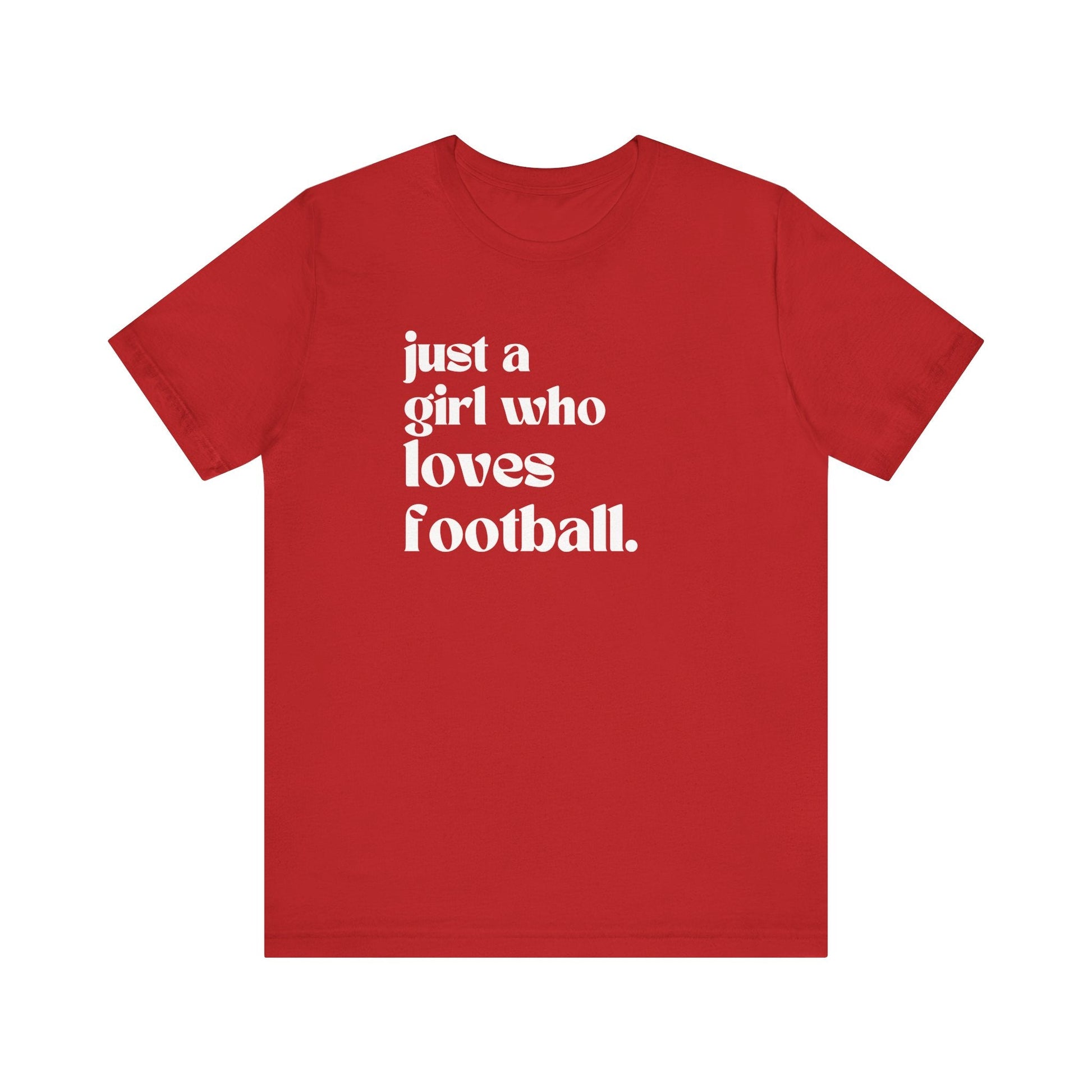 Just a Girl Who Loves Football Short Sleeve Tee - joyful
