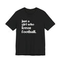 Just a Girl Who Loves Football Short Sleeve Tee - joyful