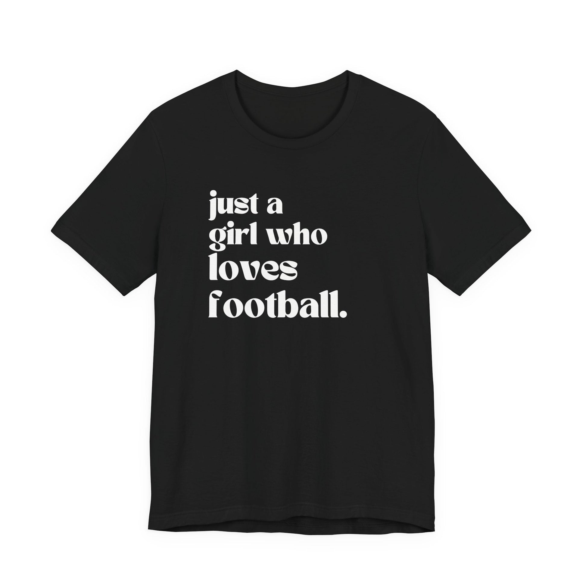 Just a Girl Who Loves Football Short Sleeve Tee - joyful