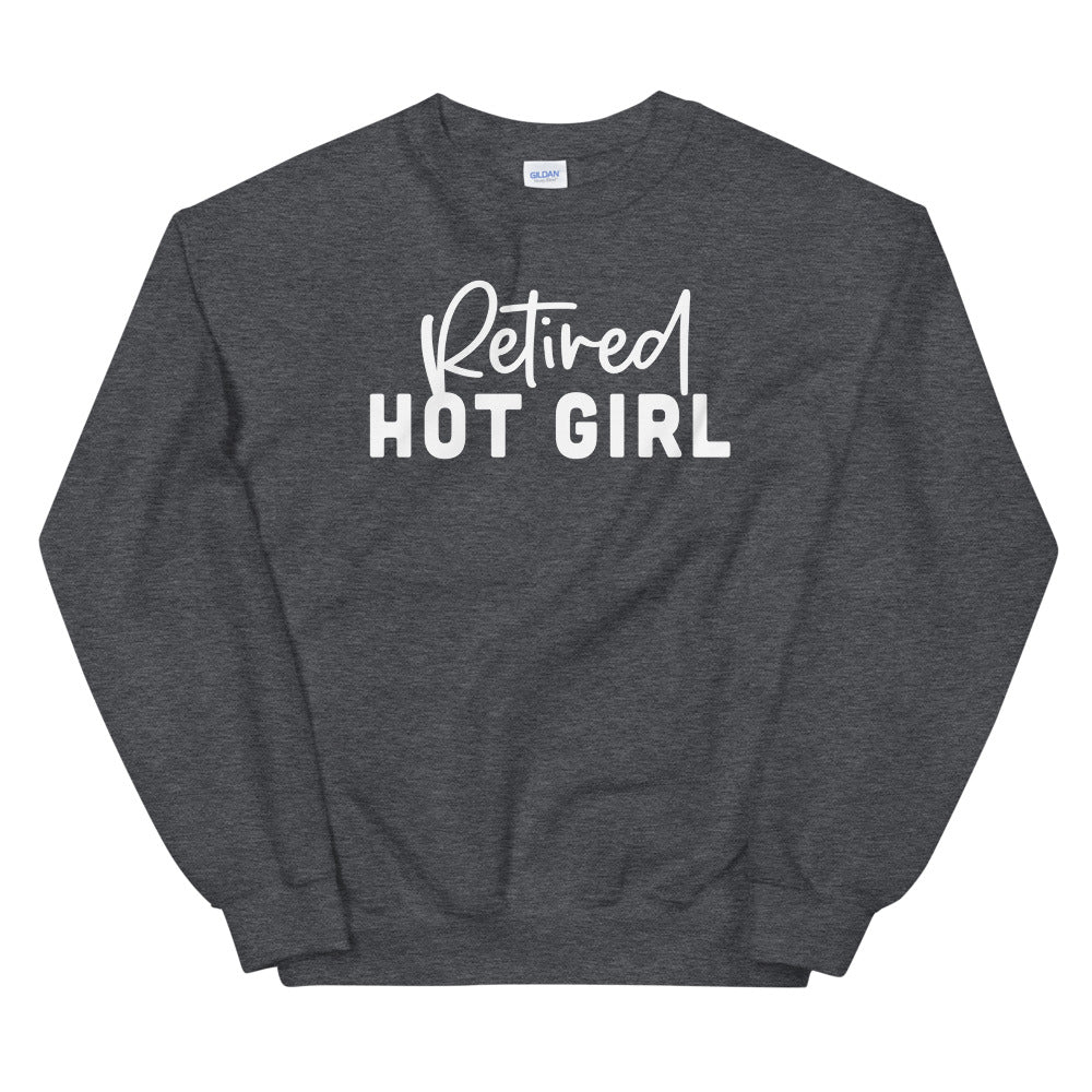 Retired Hot Girl. Unisex Sweatshirt.