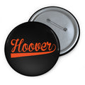 Black Hoover Cursive - Custom Pin Buttons - joyful