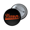 Black Hoover Cursive - Custom Pin Buttons - joyful