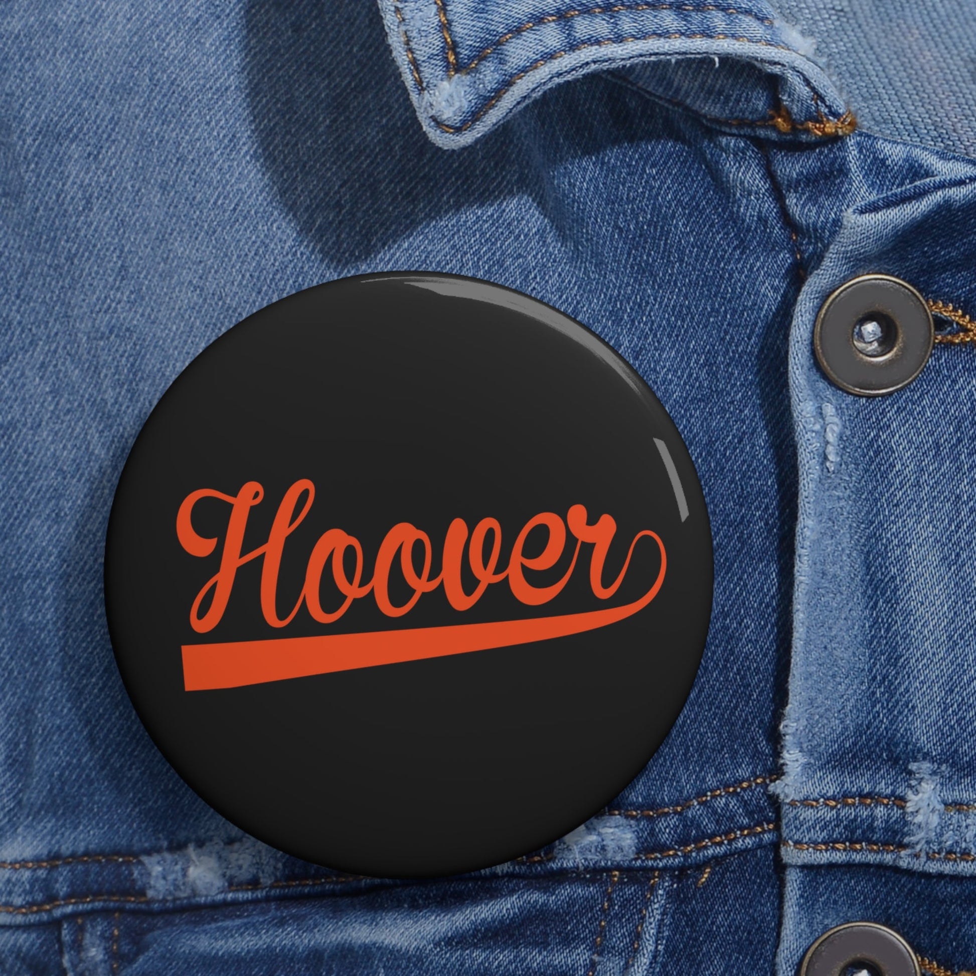 Black Hoover Cursive - Custom Pin Buttons - joyful