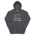 Classy Until Kickoff- Football lover Unisex Hoodie.