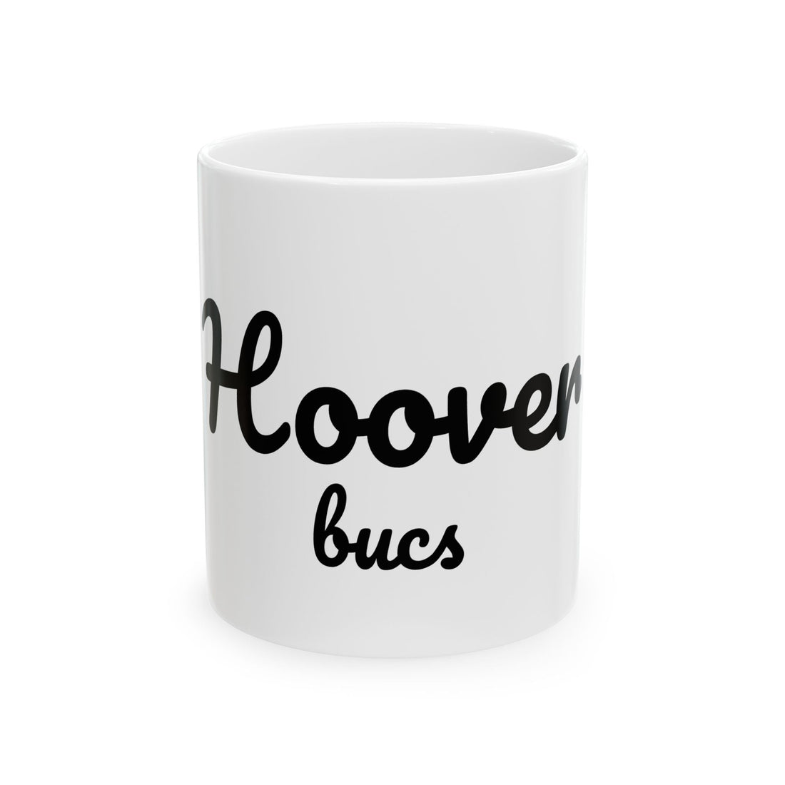 HOOVER BUCS - Black cursive - Ceramic Mug 11oz - joyful