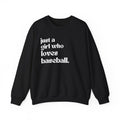 Just a Girl Who Love Baseball Crewneck Sweatshirt - joyful