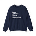 Just a Girl Who Love Basketball Crewneck Sweatshirt - joyful