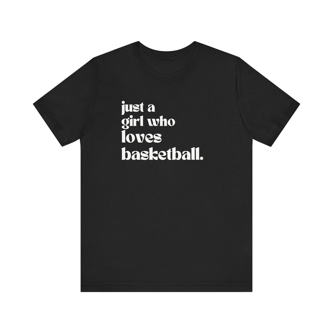 Just a Girl Who Love Basketball Short Sleeve Tee - joyful