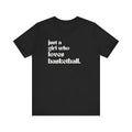 Just a Girl Who Love Basketball Short Sleeve Tee - joyful