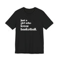 Just a Girl Who Love Basketball Short Sleeve Tee - joyful