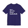 Just a Girl Who Love Basketball Short Sleeve Tee - joyful