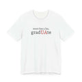 More than a fan - gradUAte - Unisex Jersey Short Sleeve Tee - joyful