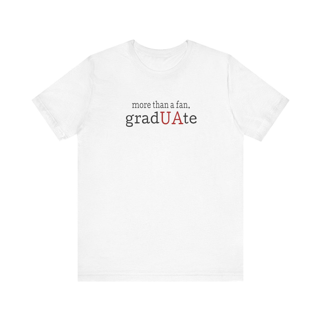 More than a fan - gradUAte - Unisex Jersey Short Sleeve Tee - joyful
