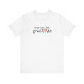 More than a fan - gradUAte - Unisex Jersey Short Sleeve Tee - joyful