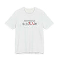 More than a fan - gradUAte - Unisex Jersey Short Sleeve Tee - joyful