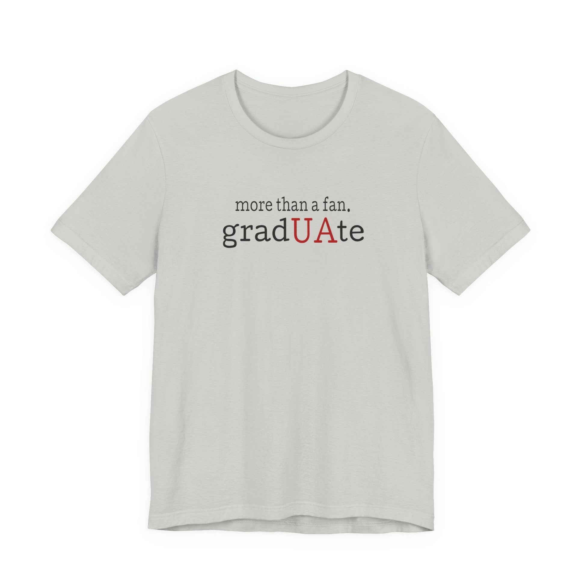 More than a fan - gradUAte - Unisex Jersey Short Sleeve Tee - joyful