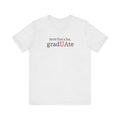 More than a fan - gradUAte - Unisex Jersey Short Sleeve Tee - joyful